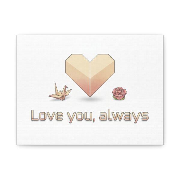 Love You, Always Canvas Wall Art — Origami Heart & Rose Stretched Canvas
