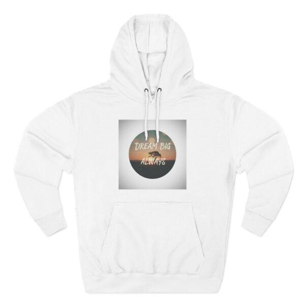 Dream Big Always Hoodie — Inspirational Pullover for Goal-Getters