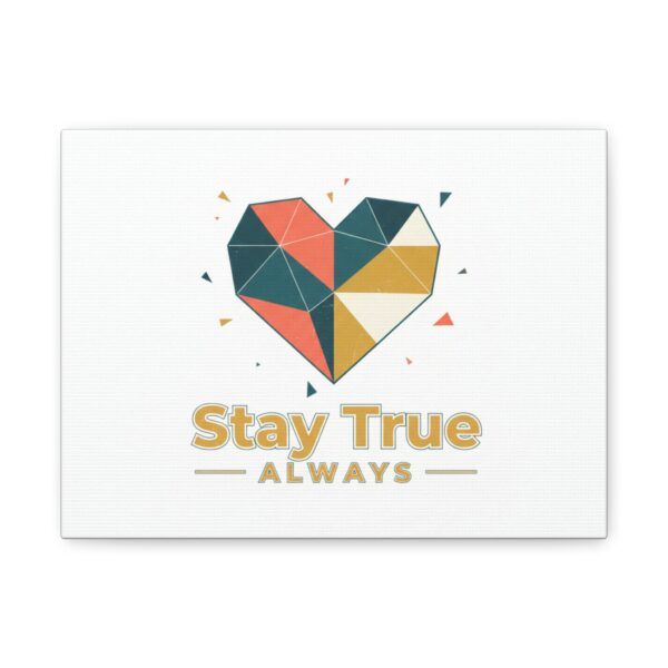 Canvas Wall Art — Geometric Heart “Stay True Always” Motivational Print