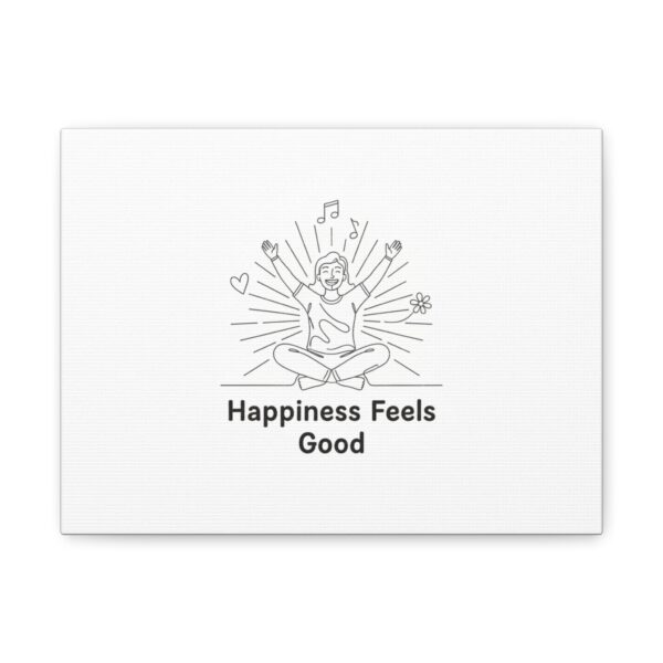 Happiness Feels Good Canvas