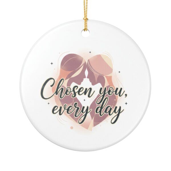 Ceramic Ornament — "Chosen You, Every Day" Heart Love Keepsake