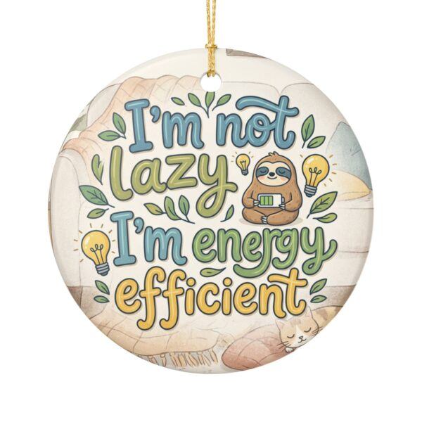 Energy Efficient Sloth Ceramic Ornament – “I’m Not Lazy, I’m Energy Efficient” Decoration