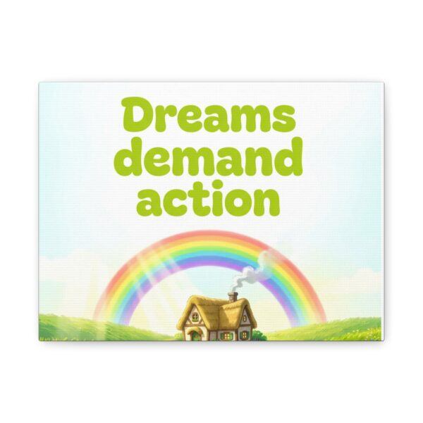 Dreams Demand Action Matte Canvas Wall Art