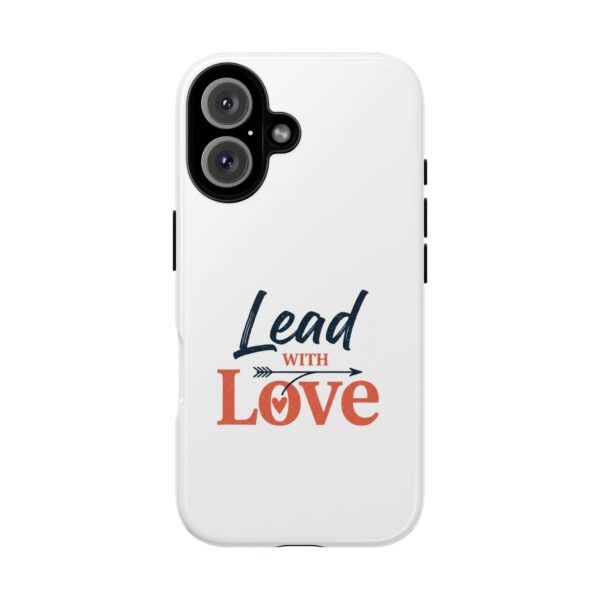 Lead With Love Phone Case — Inspirational Protective Tough Case