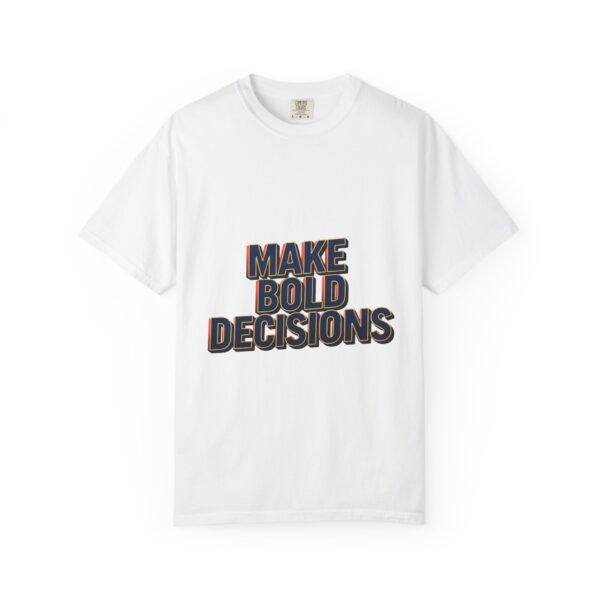 Make Bold Decisions T-Shirt