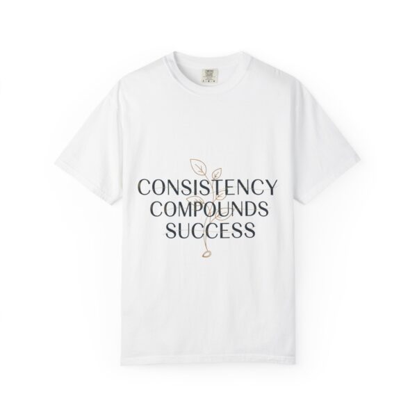 Consistency Compounds Success T-Shirt
