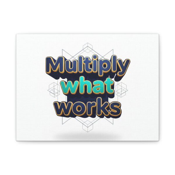 Canvas Wall Art — "Multiply What Works" Motivational Geometric Print