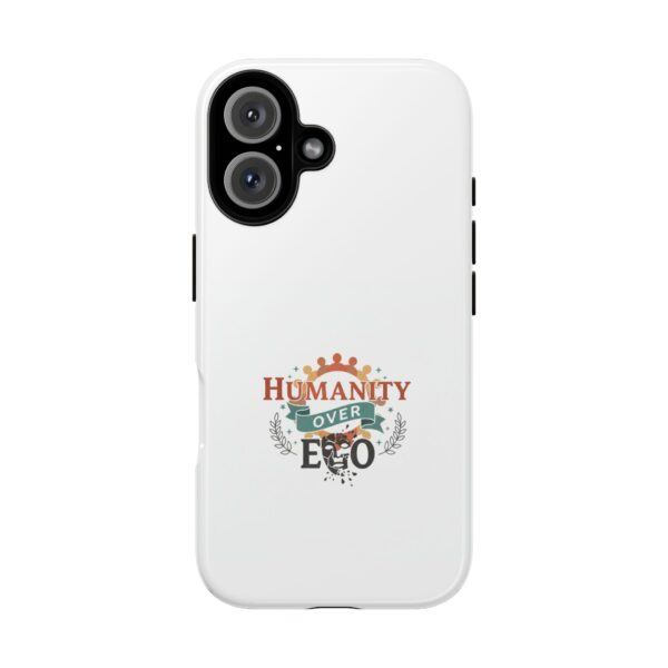 Humanity Over Ego Phone Case – Inspirational Protective Cover