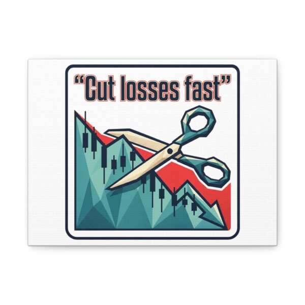 Cut Losses Fast Canvas Wall Art