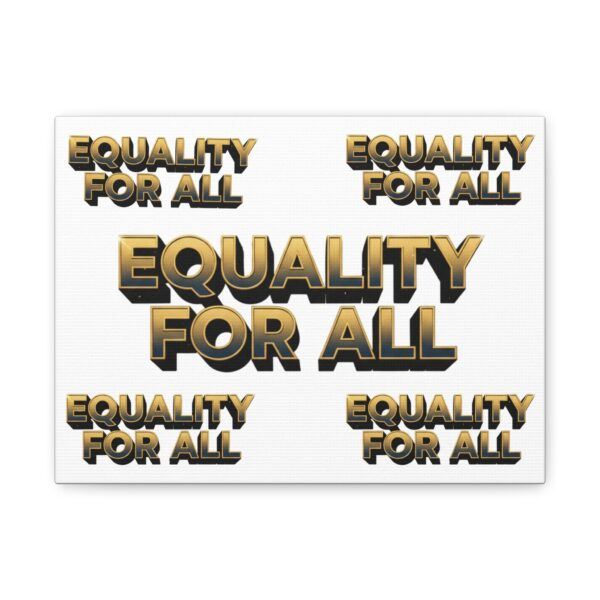Equality For All Matte Stretched Canvas Wall Art — Bold Gold 3D Typography