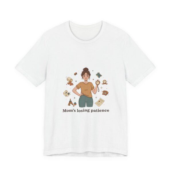 Mom's Losing Patience T-Shirt — Funny Mom Life Graphic Tee
