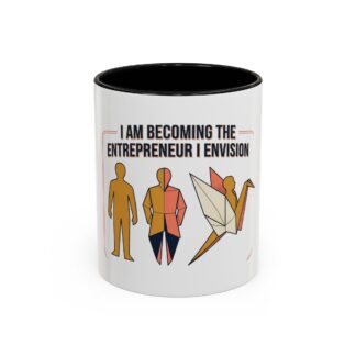 Inspirational Coffee Mug — "I Am Becoming the Entrepreneur I Envision"